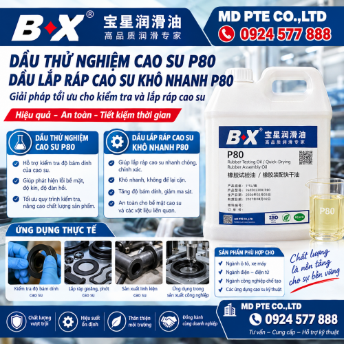???????? DẦU P80 EMULSION BX -308/P80– GIẢI PHÁP HỖ TRỢ THỬ NGHIỆM VÀ LẮP RÁP CAO SU KHÔ NHANH ???????? ???????? DẦU P80 EMULSION BX -308/P80– GIẢI PHÁP HỖ TRỢ THỬ NGHIỆM VÀ LẮP RÁP CAO SU KHÔ NHANH ????????